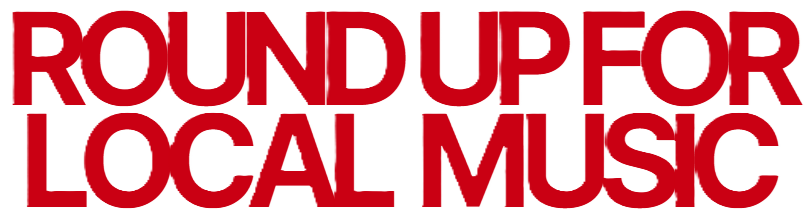 Round Up for Local Music